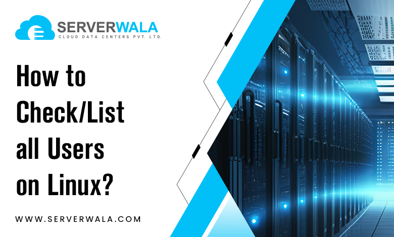 How to Check/List all Users on Linux