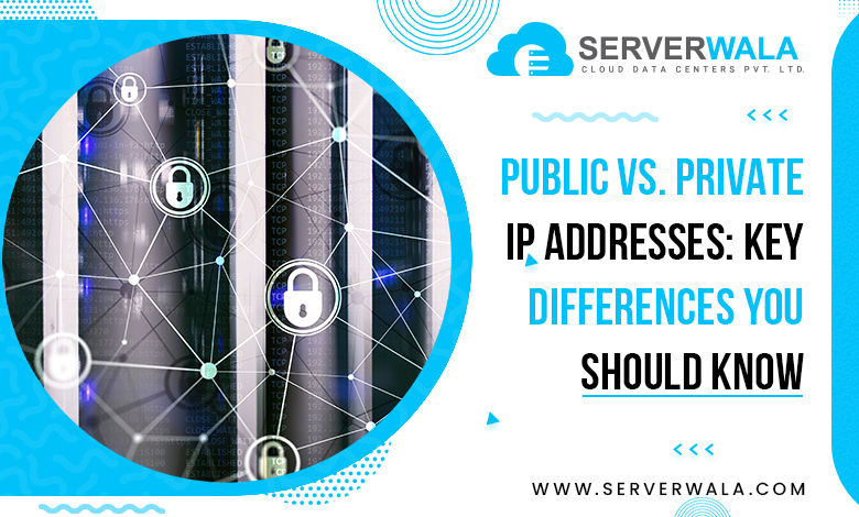Public vs. Private IP Addresses